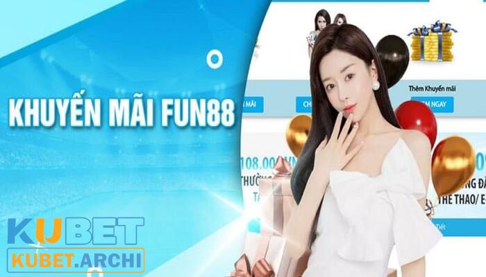 Khuyến mãi Fun88 cực sốc cho bet thủ